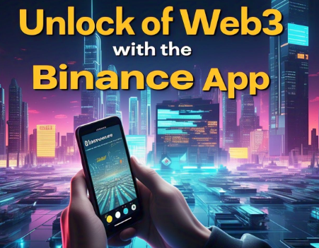 Unlock the Power of Web3 with the Binance App